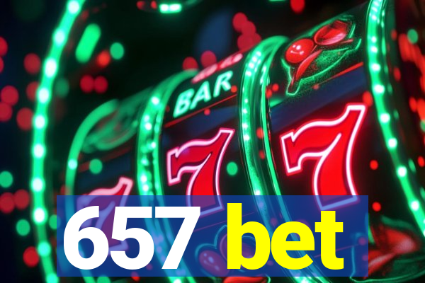 657 bet